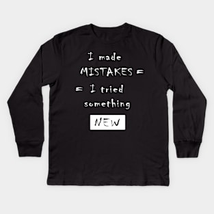 I Made Mistakes Kids Long Sleeve T-Shirt